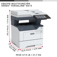 Miniatura 20 de XEROX VersaLink VersaLink B415 A4 47ppm Copia/impresión/escaneado/fax a doble cara PS3 PCL5e/6 2 bandejas 650 hojas  Laser Dúplex
