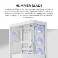Miniatura 22 de Caja NOX Hummer HUMMER BLADE, Torre ATX, ARGB, Ultra Airflow, Blanco RGB Blanco, Transparente